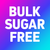 Bulk Sugar Free
